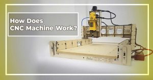 How Does a CNC Machine Work