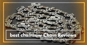 Best Chainsaw Chain Reviews