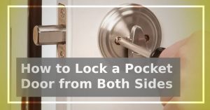 How to Lock a Pocket Door from Both Sides